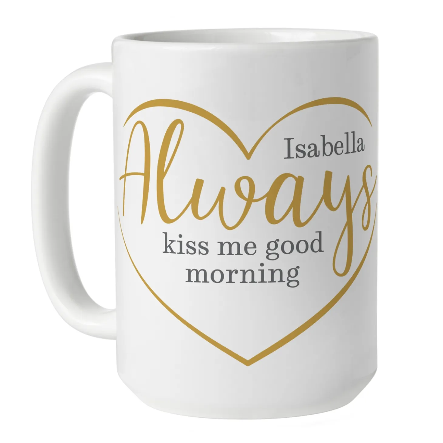 Always Kiss Me Good Morning Mug
