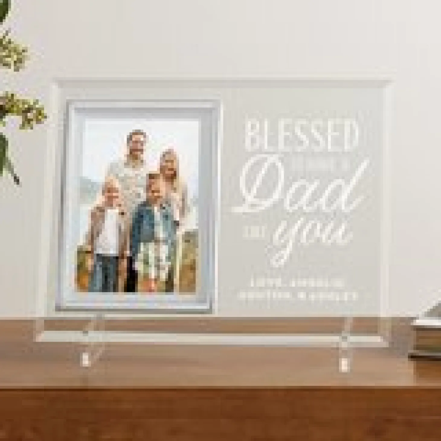 Blessed To Have A Dad Glass Frame