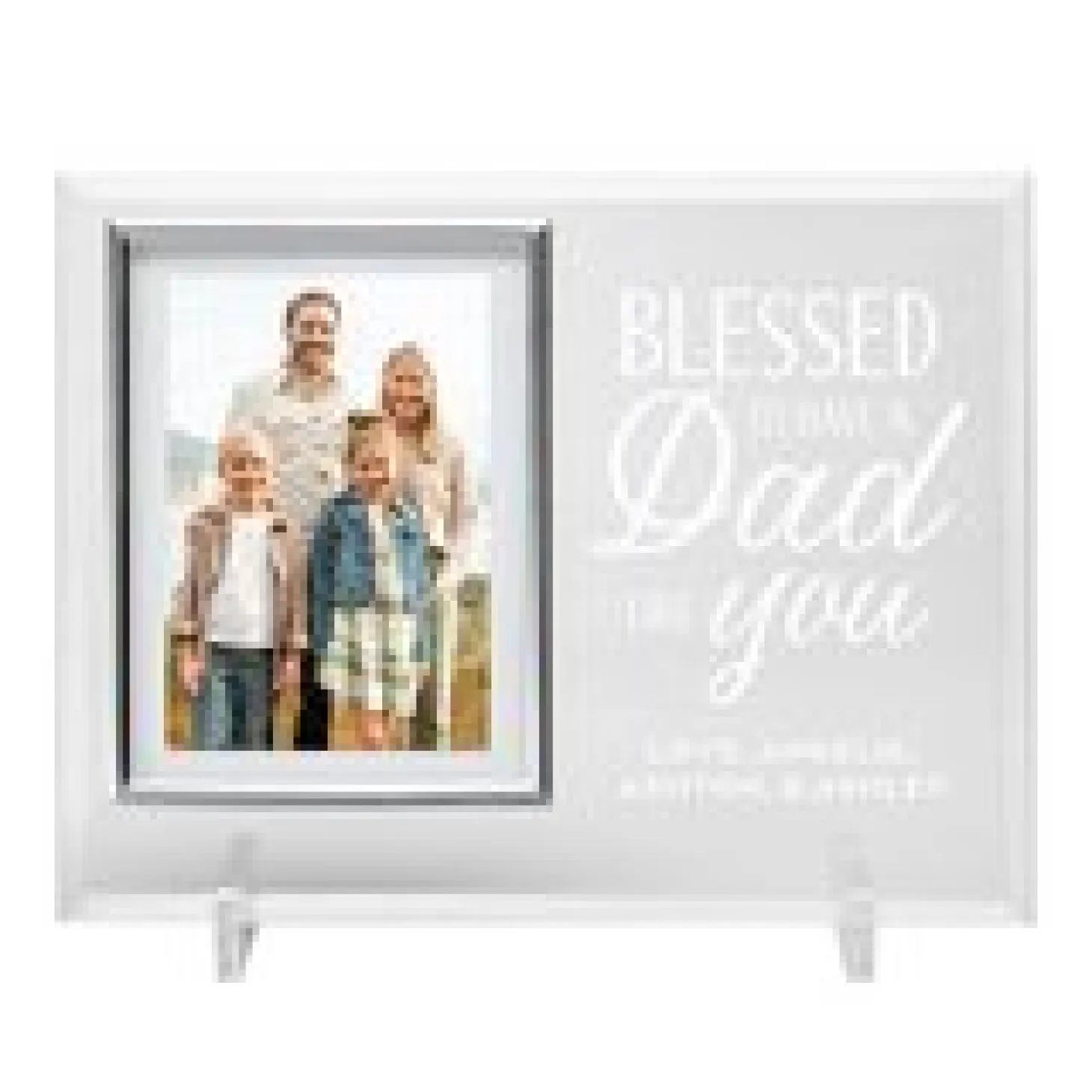 Blessed To Have A Dad Glass Frame