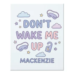 Don't Wake Me Up Canvas