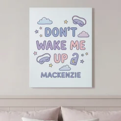 Don't Wake Me Up Canvas