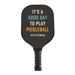 It's a Good Day PickleBall Paddle